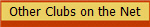 Other Clubs on the Net